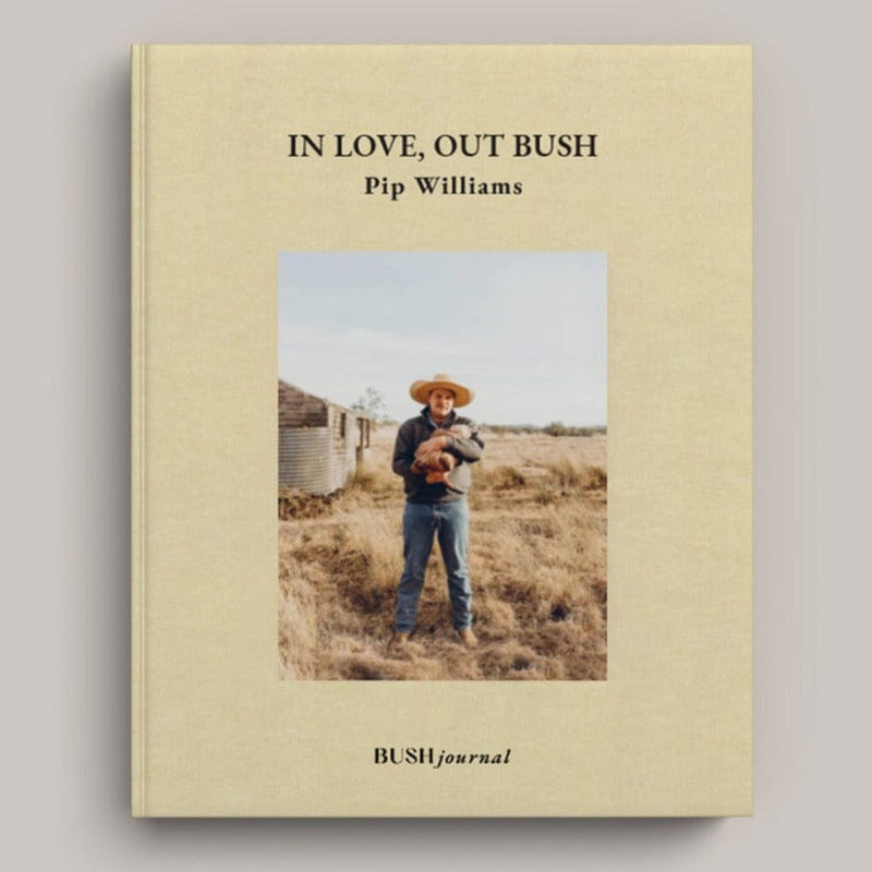 In Love, Out Bush Pip Williams